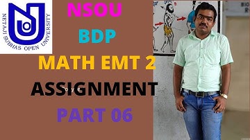 NSOU BDP  MATH EMT 2 ASSIGNMENT PART   06