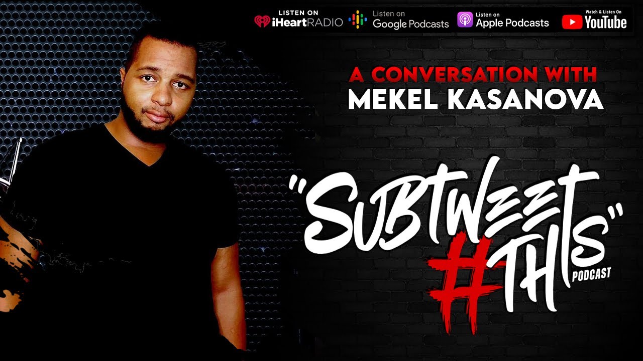 Subtweet THIS #20 - Mekel Kasanova