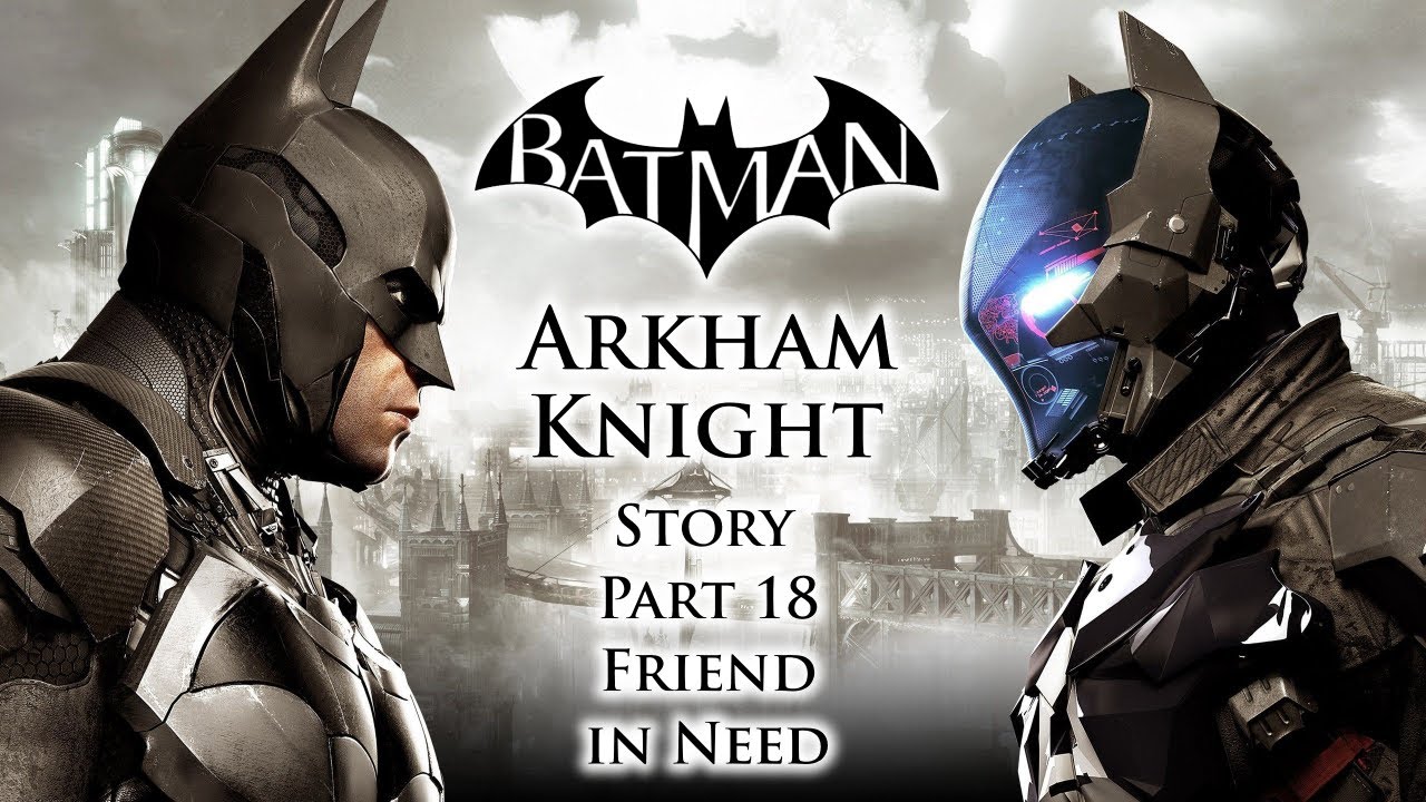 Batman Arkham Knight Friend In Need