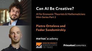 Can AI Be Creative AI for Economic Theory with Ortoleva & Sandomirskiy | Markus Academy | 166-2