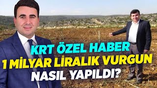 Krt Özel Haber... 1 Milyar Liralık Vurgun Nasıl Yapıldı? Krt Haber