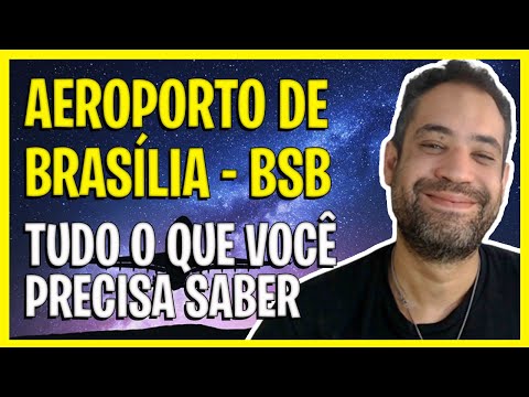 AEROPORTO DE BRASÍLIA - BSB - TUDO O QUE VOCÊ PRECISA SABER - GUIA COMPLETO