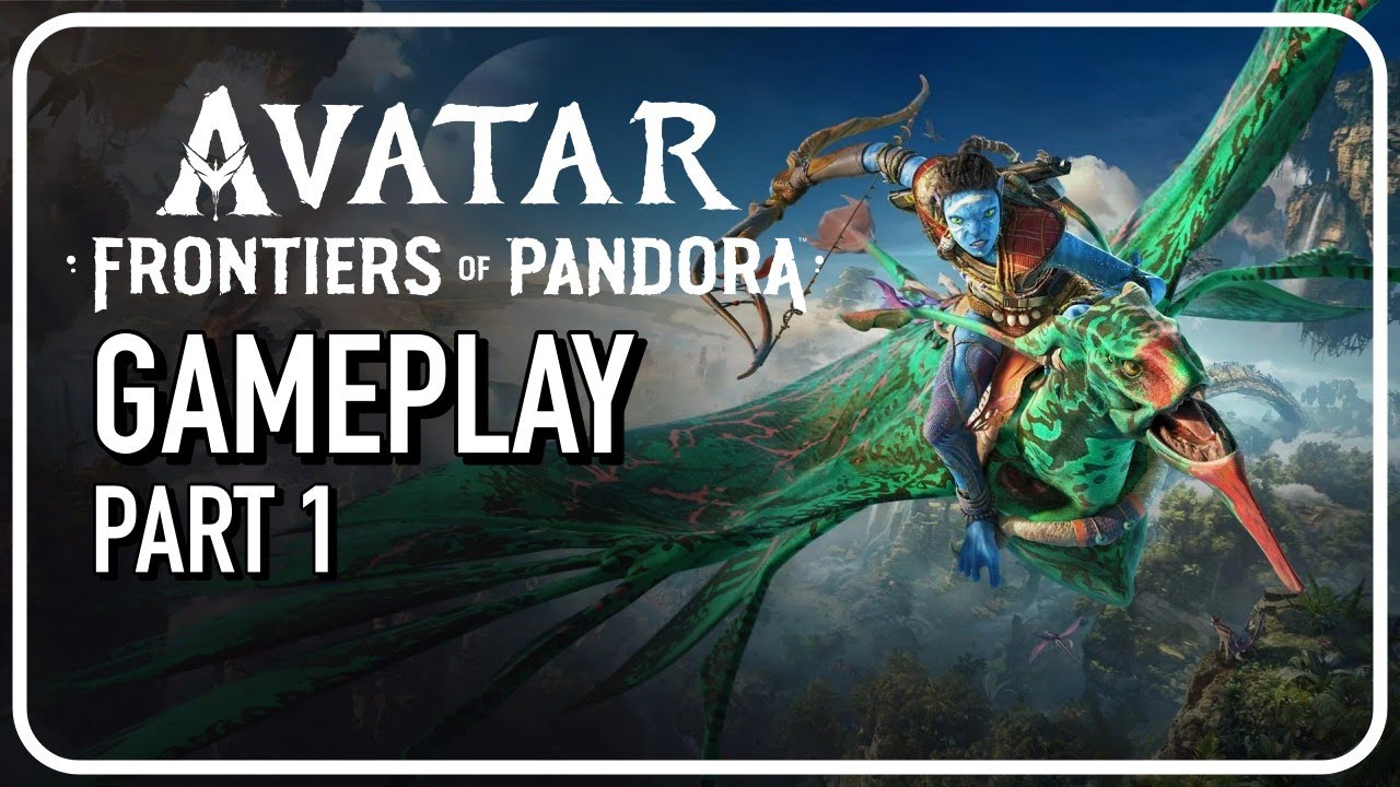 AVATAR Frontiers Of Pandora Gameplay Walkthrough Part 1 - YouTube