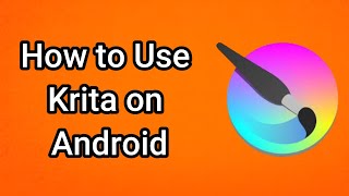 How to Use Krita on Android