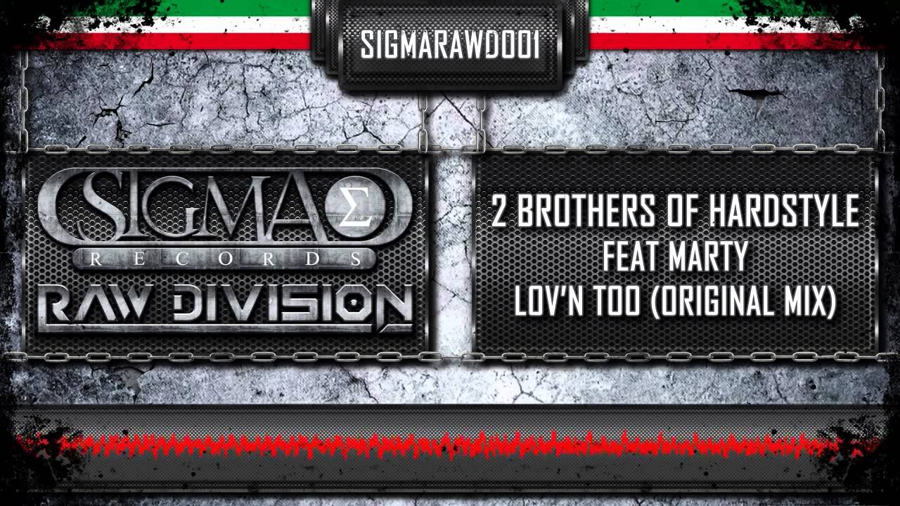 2 Brothers Of Hardstyle Feat Marty - Lov'n Too (Original Mix) ((Official HQ Preview)