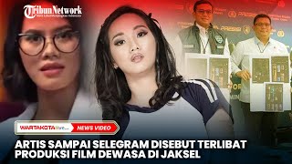 Artis Sampai Selegram Disebut Terlibat Produksi Film Dewasa di Jaksel