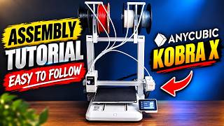 Anycubic Kobra X - Assembly Tutorial