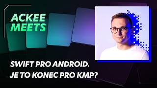 Swift pro Android. Je to konec pro KMP? | Ackee Meets: Mobile Development | Vít Nademlejnský