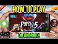 جديد كيفية لعب لعبة Poppy Playtime الفصل 5 على أندرويد نسخة حقيقية Poppy Playtime الفصل 5 نسخ
