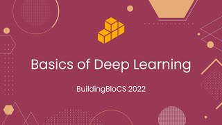 Famous Basics of Deep Learning - Workshop Playback | BuildingBloCS 2022 Profile