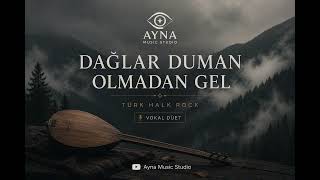 Dağlar Duman Olmadan Gel | Anadolu Rock Düet Cover | Ayna Music Studio