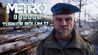 MILLER VE ARTYOM'UN KADERİ ! | METRO EXODUS TÜRKÇE BÖLÜM 17 PS5 PRO