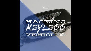 Hacking Keyless Vehicles