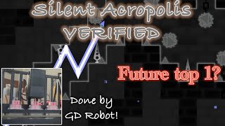 GD Robot verifies Silent Acropolis (Future Top 1)