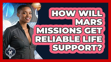 How Will Mars Missions Get Reliable Life Support? - All About Astronauts