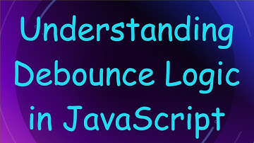 Understanding Debounce Logic in JavaScript