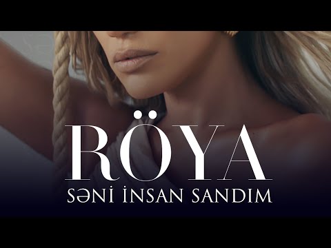 Röya - Səni İnsan Sandım (4K Official Video)