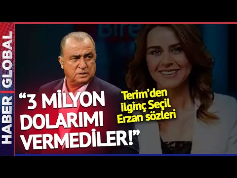 Ve Fatih Terim'in İfadesi Ortaya Çıktı! Bakın Seçil Erzan'la İlgili Neler Söyledi