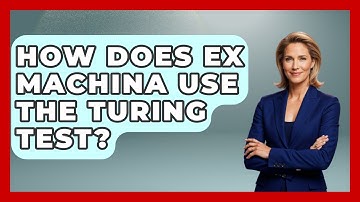 How Does Ex Machina Use The Turing Test? - The SciFi Reel