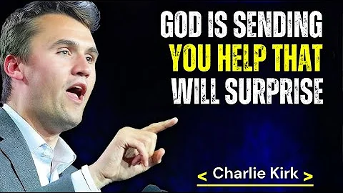 God Is Sending You Help That Will Surprise All  {Charlie Kirk]   Best motivational speech