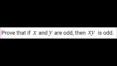 If x and y are odd, the xy is odd.