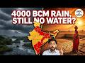 India's Water Paradox Exposed — 4000 BCM Rain But Still Dry!