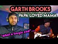 Garth Brooks - Papa Loved Mama - (LIVE PERFORMANCE) - FIRST TIME REACTION