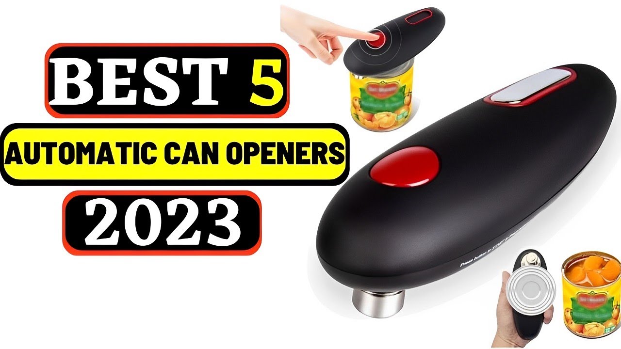 Top 5 Best Automatic Can Openers Of 2023 Best Electric Can Openers Reviews YouTube
