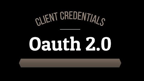 Oauth 2.0 - Client Credentials | Throw Light