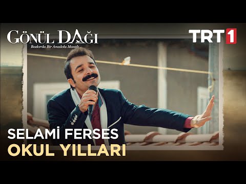 Selami Ferses - Okul Yılları - Gönül Dağı 20. Bölüm