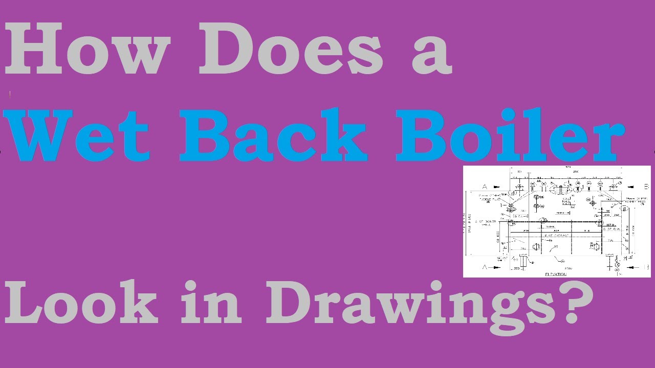 A WET BACK SMOKE TUBE BOILER DRAWINGA SMOKE TUBE BOILER WITH