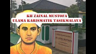 Sejarah Pahlawan Indonesia - Kyai Haji Zainal Mustofa - Ulama Karismatik Asal Tasikmalaya