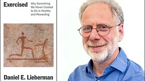 Dan Lieberman, "Exercised: Why Something We Never ...
