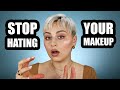 How to stop hating your makeup
