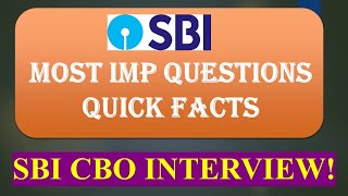 SBI CBO INTERVIEW -  QUICK FACTS