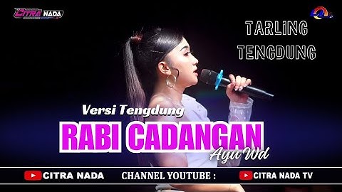 RABI CADANGAN ~ TENGDUNG // CITRA NADA LIVE JL.BAWAL.TEGALSARI (GG.MACAN) // KOTA TEGAL