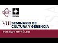 VIII Seminario de Cultura y Gerencia | Poesía y Petróleo