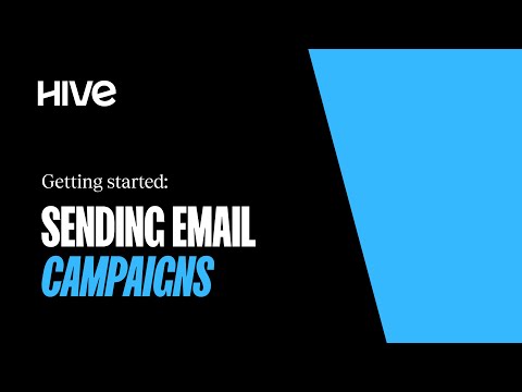 Getting Started: Sending Email Campaigns | Hive.co