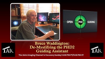 2021.10.10 | Bruce Waddington: De-Mystifying the PHD2 Guiding Assistant