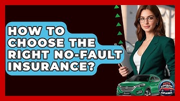 How To Choose The Right No-Fault Insurance? - Auto Coverage Explained