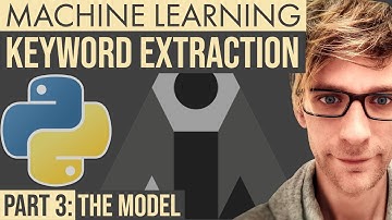 Machine Learning: Keyword Extraction - Part 3: The Model