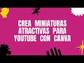 Crear miniatura para YouTube en 1 minuto con Canva | Miniatura con Inteligencia Artificial 💥