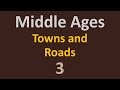 The Middle Ages - Towns and Roads - 3