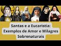 Santas e a Eucaristia Exemplos de Amor e Milagres Sobrenaturais