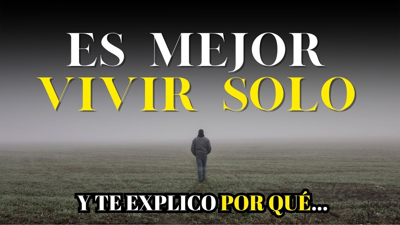 La VERDAD Sobre Vivir Solo Que NADIE Te Cuenta - Descubre El Poder ...