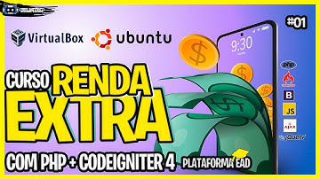 RENDA EXTRA COM PHP + CODEIGNITER 4 #01 - CRIE UMA PLATAFORMA EAD - INSTALE UBUNTU 22.4 & VIRTUALBOX