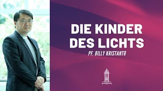 Pf. Billy Kristanto - Die Kinder des Lichts (Epheser 5,1-2; 8-9) - IREC EUROPE