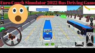 Euro Coach Simulator 2022: Bus Driving Game videos Android Gameplay #A2 Gaming Tv# Amazing Gameplay