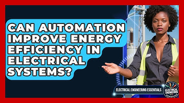 Can Automation Improve Energy Efficiency in Electrical Systems?