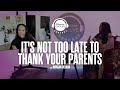 It&#39;s Not Too Late To Thank Your Parents X Sarah Jakes Roberts &amp; Morgan DeBaun